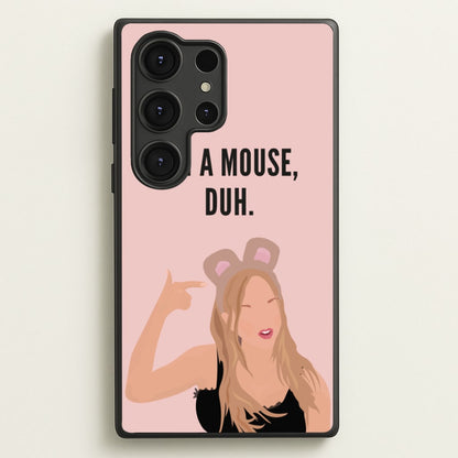 I'm A Mouse, Duh - Halloween  - Halloween Phone Case for Galaxy S25 Ultra