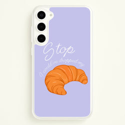 Stop I Could Have Dropped My Croissant - TikTok  - TikTok Phone Case for Galaxy S23 Plus
