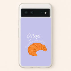 Stop I Could Have Dropped My Croissant - TikTok  - TikTok Phone Case for Google Pixel 7
