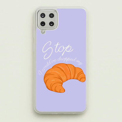 Stop I Could Have Dropped My Croissant - TikTok  - TikTok Phone Case for Galaxy A12