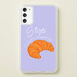 Stop I Could Have Dropped My Croissant - TikTok  - TikTok Phone Case for Galaxy S20FE