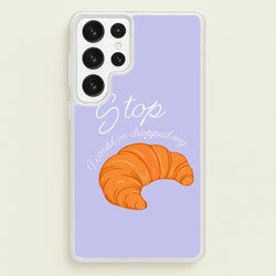 Stop I Could Have Dropped My Croissant - TikTok  - TikTok Phone Case for Galaxy S23 Ultra