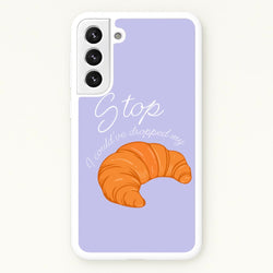 Stop I Could Have Dropped My Croissant - TikTok  - TikTok Phone Case for Galaxy S22 Plus