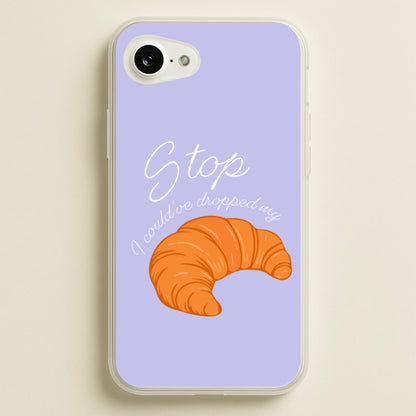 Stop I Could Have Dropped My Croissant - TikTok  - TikTok Phone Case for iPhone 16e