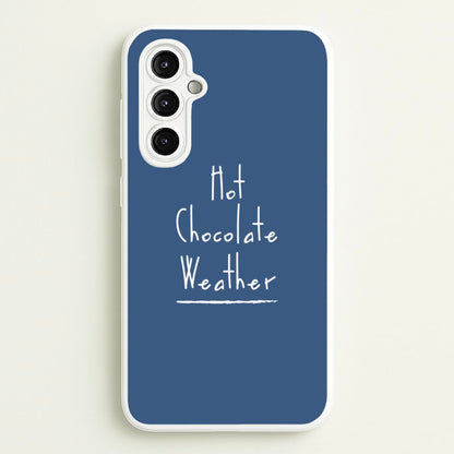 Hot Chocolate Weather  - Christmas Phone Case for Galaxy A14