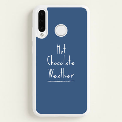 Hot Chocolate Weather  - Christmas Phone Case for Huawei P30 Pro