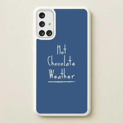 Hot Chocolate Weather  - Christmas Phone Case for Galaxy A71