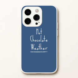 Hot Chocolate Weather  - Christmas Phone Case for iPhone 15 Pro Max