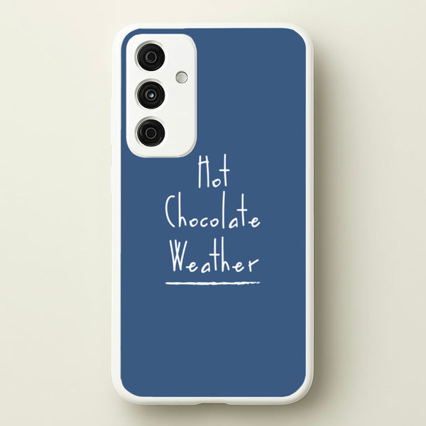 Hot Chocolate Weather  - Christmas Phone Case for Galaxy A15