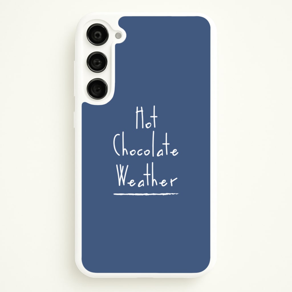 Hot Chocolate Weather  - Christmas Phone Case for Galaxy S23 Plus
