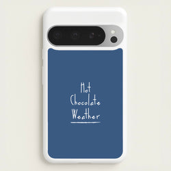Hot Chocolate Weather  - Christmas Phone Case for Google Pixel 9 Pro XL