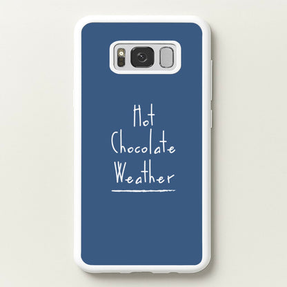 Hot Chocolate Weather  - Christmas Phone Case for Galaxy S8 Plus