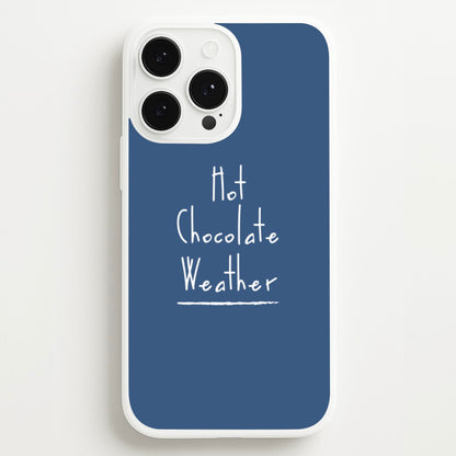 Hot Chocolate Weather  - Christmas Phone Case for iPhone 13 Pro Max