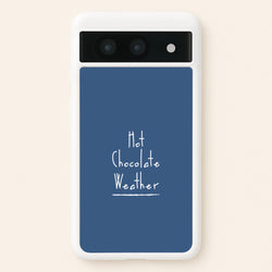 Hot Chocolate Weather  - Christmas Phone Case for Google Pixel 8a