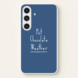 Hot Chocolate Weather  - Christmas Phone Case for Galaxy S25 Plus