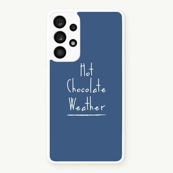 Hot Chocolate Weather  - Christmas Phone Case for Galaxy A33