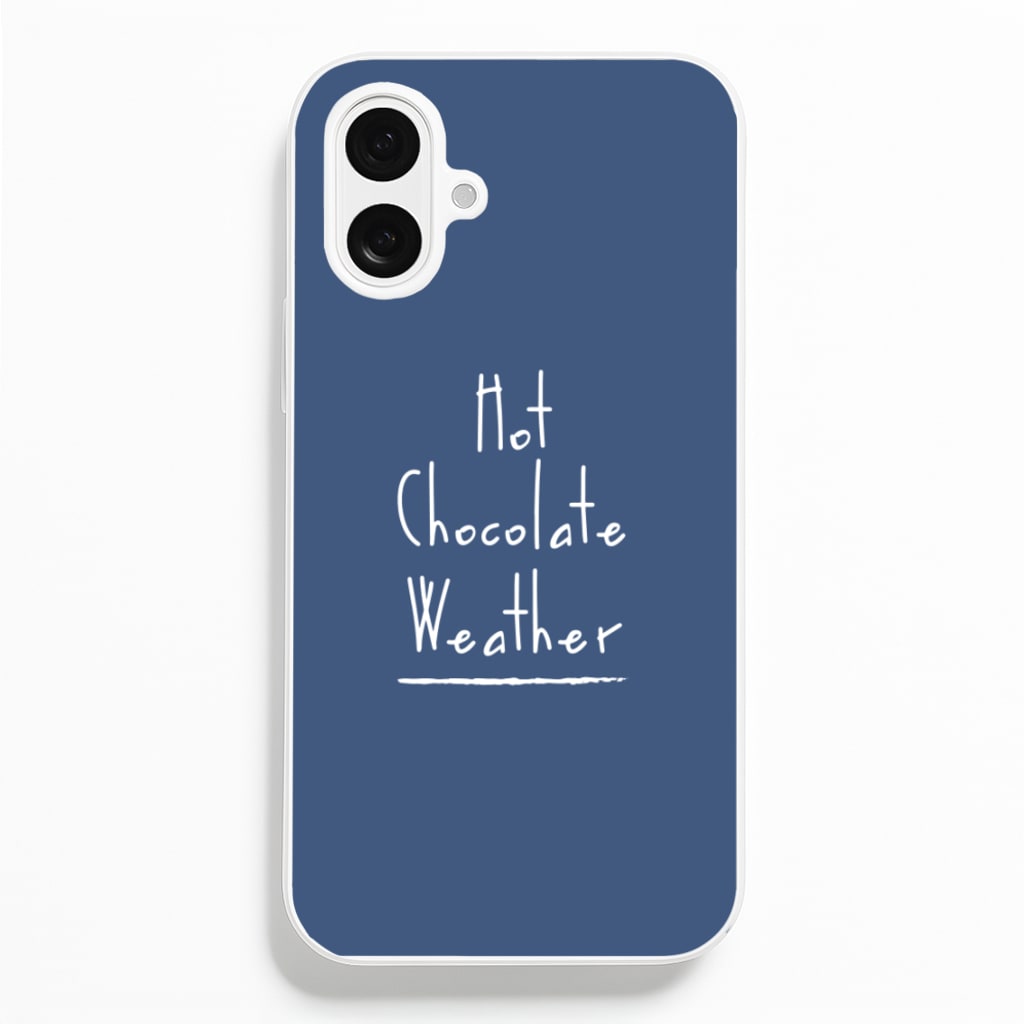 Hot Chocolate Weather  - Christmas Phone Case for iPhone 16 Plus