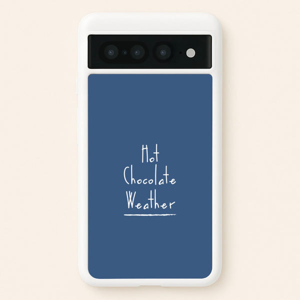 Hot Chocolate Weather  - Christmas Phone Case for Google Pixel 7 Pro