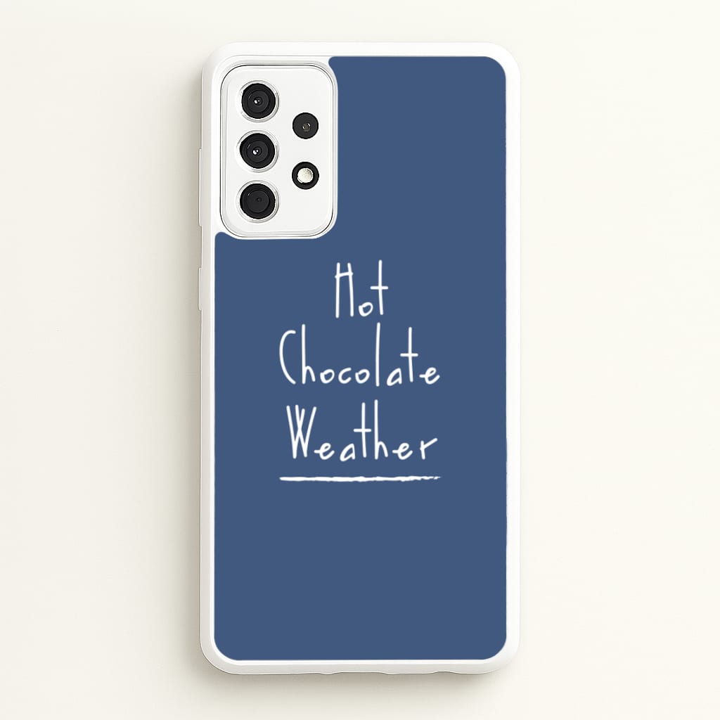 Hot Chocolate Weather  - Christmas Phone Case for Galaxy A52 / A52s