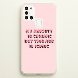 My Anxiety Is Chronic But This Ass Is Iconic  - TikTok Phone Case for Galaxy A21s