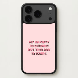 My Anxiety Is Chronic But This Ass Is Iconic Phone Case for iPhone 17 Pro Max