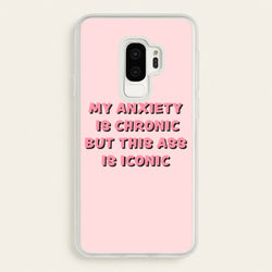 My Anxiety Is Chronic But This Ass Is Iconic  - TikTok Phone Case for Galaxy S9 Plus