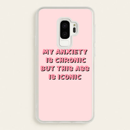 My Anxiety Is Chronic But This Ass Is Iconic  - TikTok Phone Case for Galaxy S9 Plus
