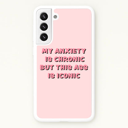 My Anxiety Is Chronic But This Ass Is Iconic  - TikTok Phone Case for Galaxy S22 Plus