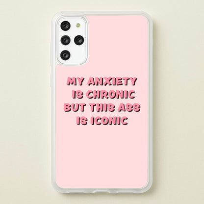 My Anxiety Is Chronic But This Ass Is Iconic  - TikTok Phone Case for Galaxy S20 Plus