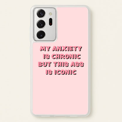 My Anxiety Is Chronic But This Ass Is Iconic  - TikTok Phone Case for Galaxy Note 20 Ultra