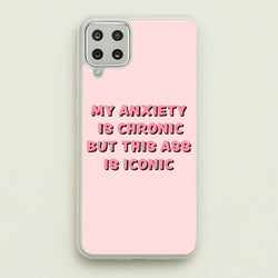 My Anxiety Is Chronic But This Ass Is Iconic  - TikTok Phone Case for Galaxy A12