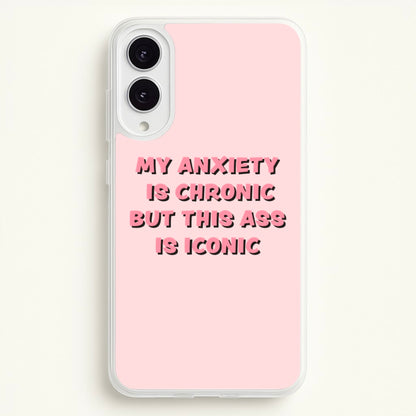 My Anxiety Is Chronic But This Ass Is Iconic  - TikTok Phone Case for Galaxy S25 Edge