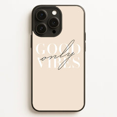 Good Vibes Only Phone Case