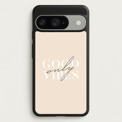 Good Vibes Only Phone Case for Google Pixel 10 / 10 Pro