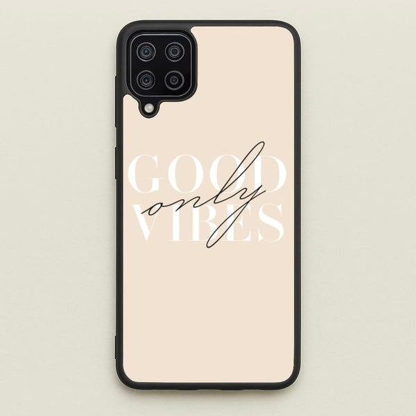 Good Vibes Only  - Quotes Phone Case for Galaxy A12