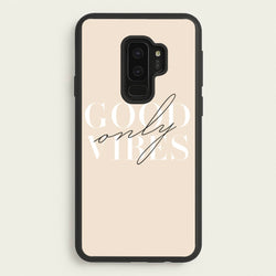 Good Vibes Only  - Quotes Phone Case for Galaxy S9 Plus