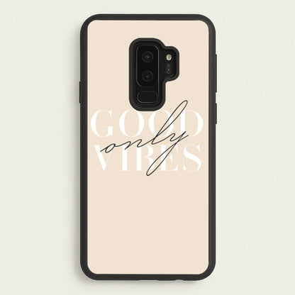 Good Vibes Only  - Quotes Phone Case for Galaxy S9 Plus