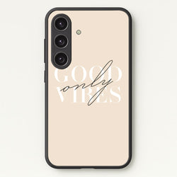 Good Vibes Only  - Quotes Phone Case for Galaxy S24