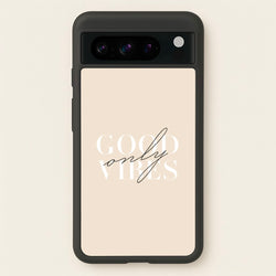 Good Vibes Only  - Quotes Phone Case for Google Pixel 8 Pro