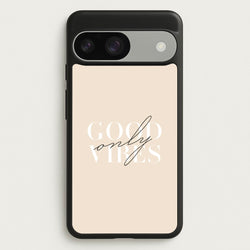 Good Vibes Only  - Quotes Phone Case for Google Pixel 9 / 9 Pro