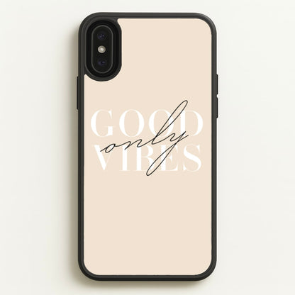 Good Vibes Only  - Quotes Phone Case for iPhone XS Max