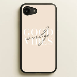 Good Vibes Only  - Quotes Phone Case for iPhone 16e