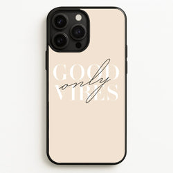 Good Vibes Only  - Quotes Phone Case for iPhone 13 Pro Max