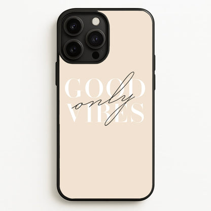 Good Vibes Only  - Quotes Phone Case for iPhone 13 Pro Max