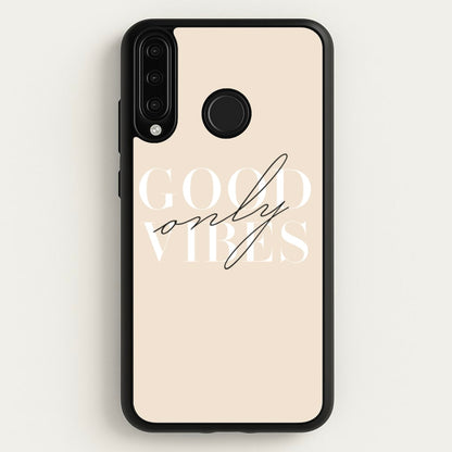 Good Vibes Only  - Quotes Phone Case for Huawei P30 Lite