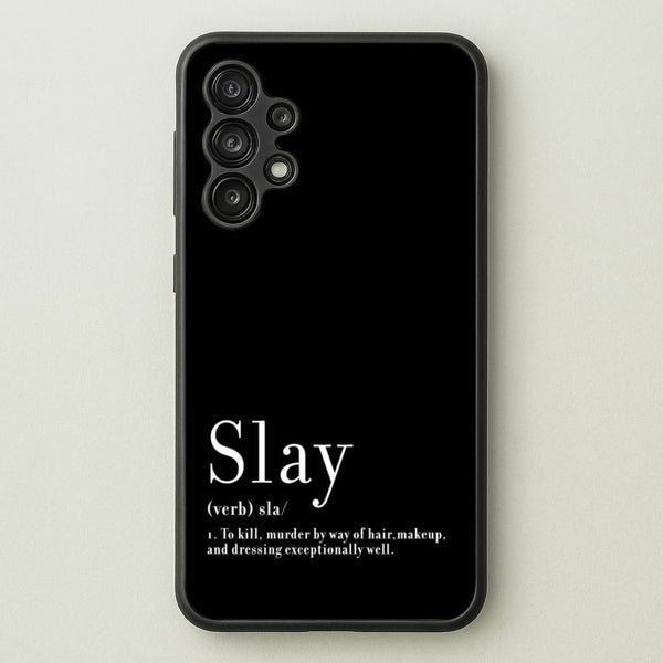 Slay  - RuPaul Phone Case for Galaxy A13