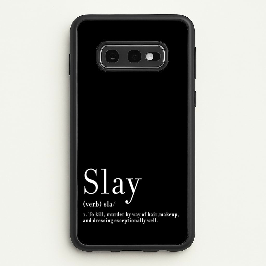 Slay  - RuPaul Phone Case for Galaxy S10e