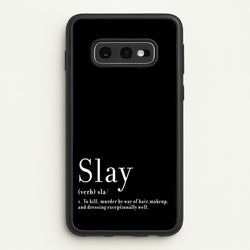 Slay  - RuPaul Phone Case for Galaxy S10e