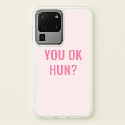 You OK Hun?  - Quotes Phone Case for Galaxy S20 Ultra