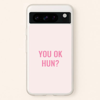 You OK Hun?  - Quotes Phone Case for Google Pixel 8 Pro